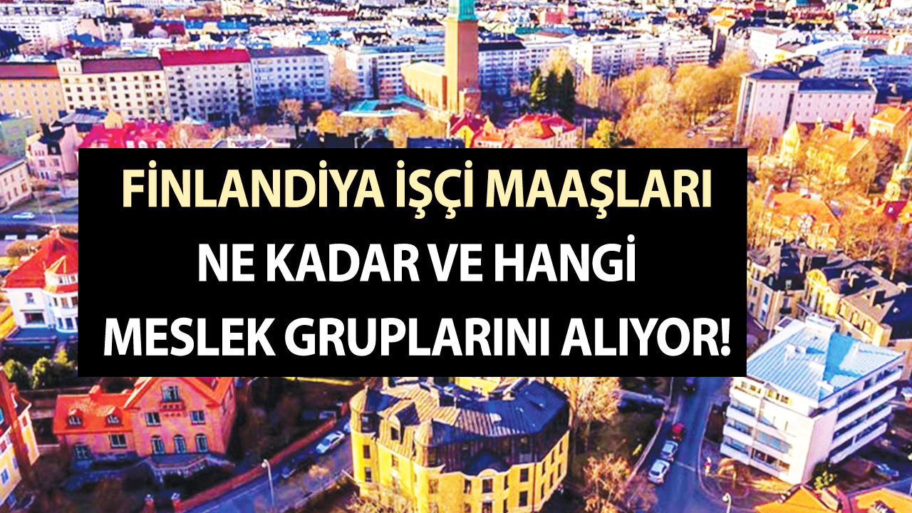 3500 Euro maaşla Finlandiya işçi alımına başladı! Şartları, alım yapılan meslekler ve çalışma koşulları açıklandı