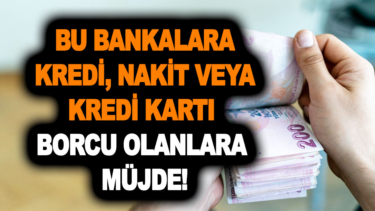 Bu bankalara kredi, nakit veya kredi kartı borcu olanlar (Aktif Bank, Akbank, Denizbank, TEB, Halkbank, Vakıfbank, Ziraat Bankası, İNG, TEB, İş Bankası, Finansbank) için borç transfer fırsatı!