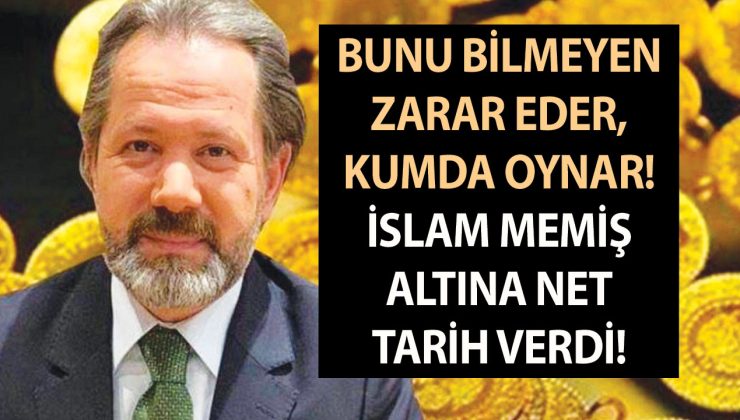 Altın için evlere şenlik fiyat! Bunu bilmeyen zarar eder, kumda oynar! İslam Memiş altına net tarih verdi