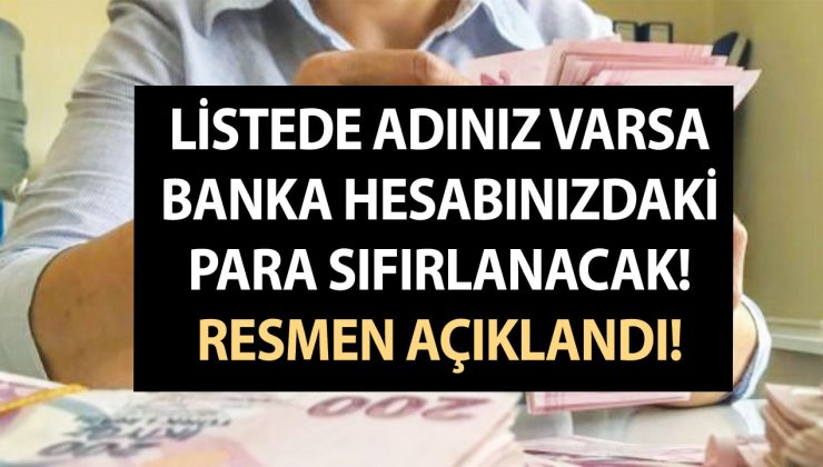 Listede adınız varsa banka hesabınızdaki para sıfırlanacak! Resmen açıklandı! Başvurmayan avucunu yalar