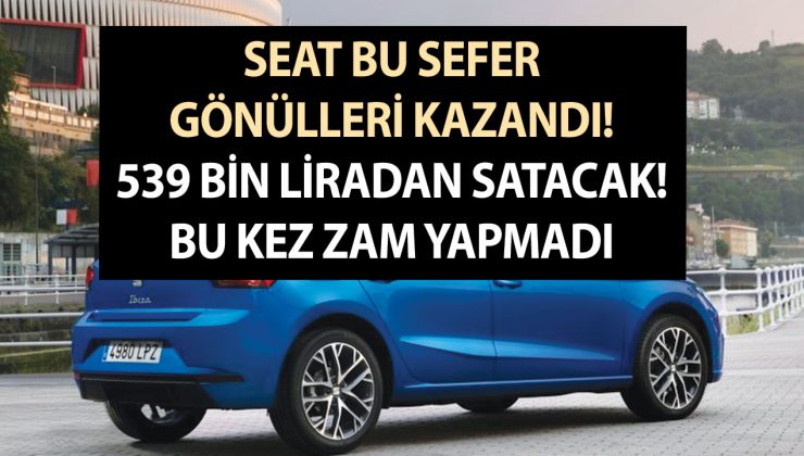 Seat bu sefer gönülleri kazandı! 539 bin liradan satacak! Bu kez zam yapmadı