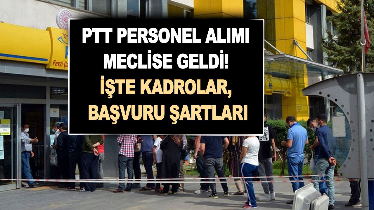Bayram sonrası PTT personel alımı yapılacak! PTT 55.000 personel alımı kadrolar, başvuru şartları açıklandı
