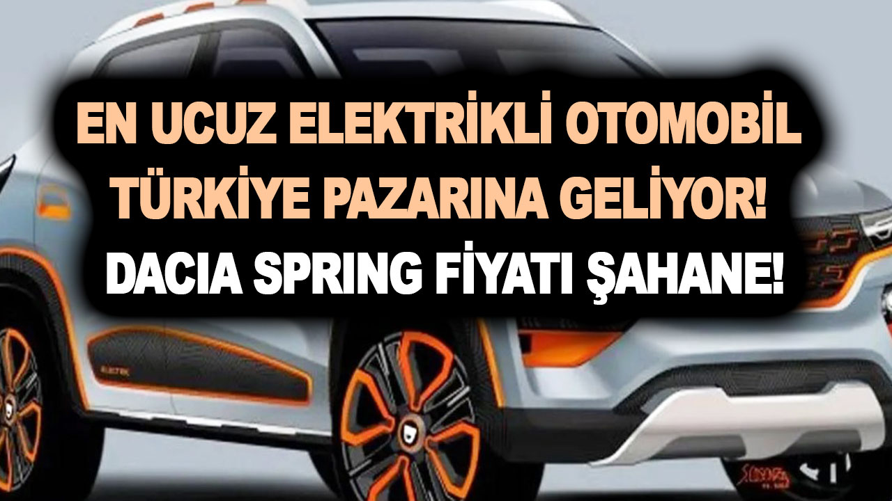 Dacia herkesin beklediği arabasını nihayet getiriyor! En ucuz elektrikli otomobil Türkiye pazarına geliyor! Dacia Spring fiyatı kaç TL?