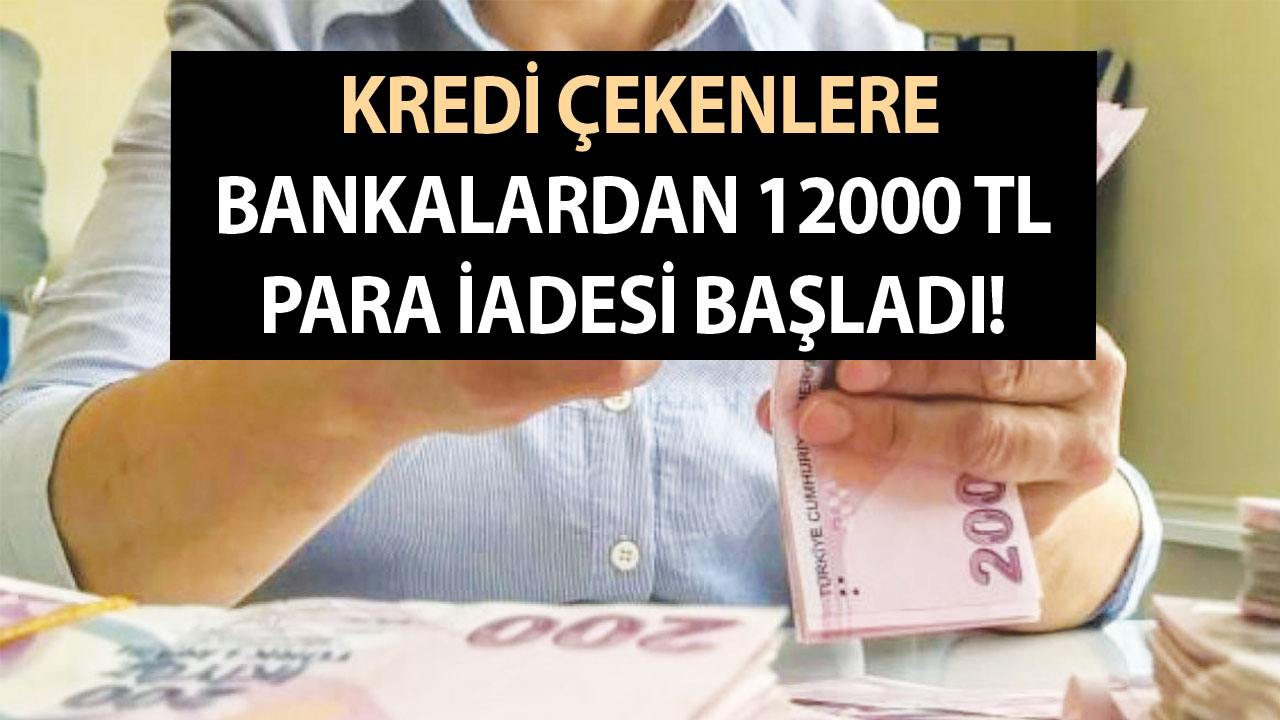 Başvur paranı anında geri al! Yapmayanın parası tuz buz olacak! Kredi çekenlere bankalardan 12000 TL para iadesi başladı